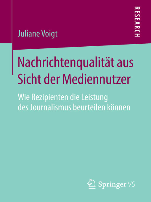 Title details for Nachrichtenqualität aus Sicht der Mediennutzer by Juliane Voigt - Available